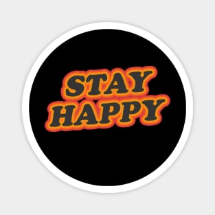 stay happy Magnet